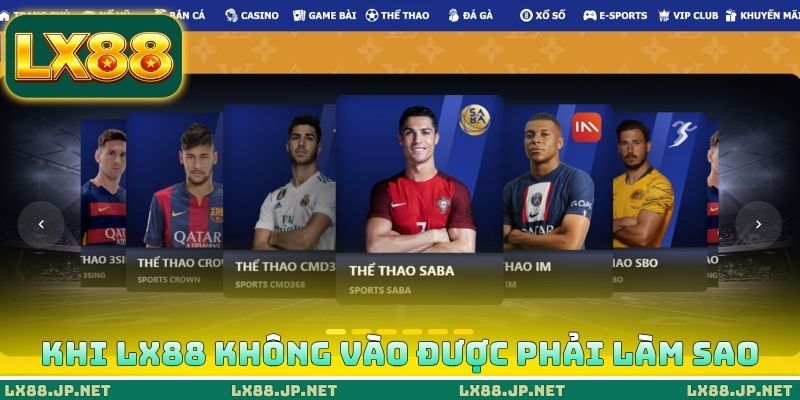 Nguyên nhân LX88 không vào được phải làm sao