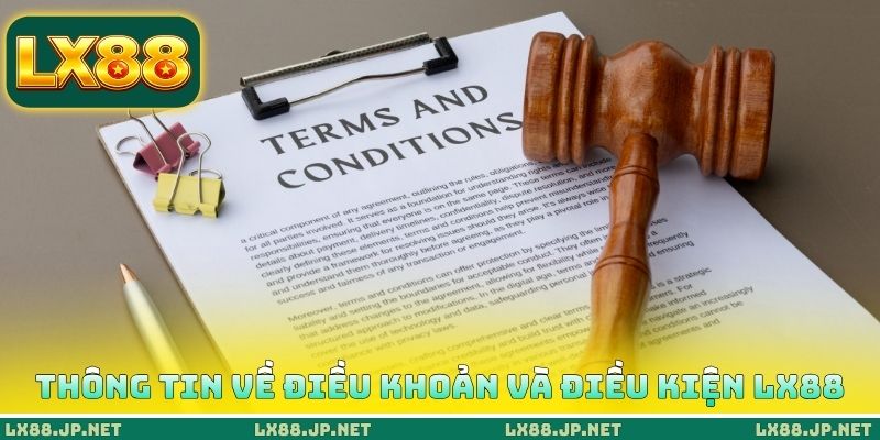 Thông tin cần biết về điều khoản và điều kiện LX88
