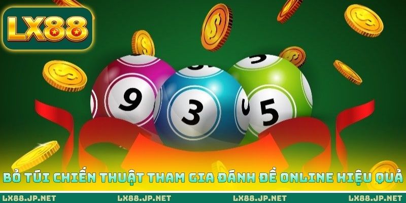 Bỏ túi chiến thuật tham gia đánh đề online hiệu quả