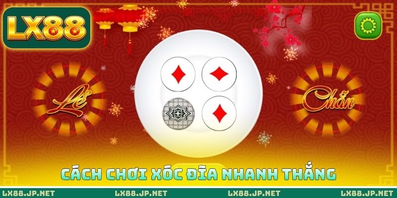 Cách chơi xóc đĩa nhanh thắng
